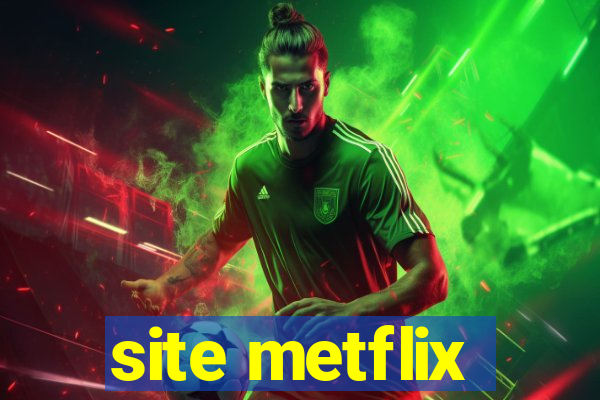 site metflix